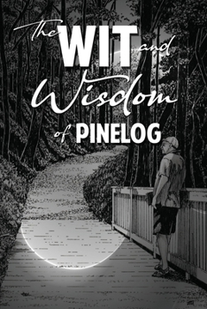 Paperback The Wit and Wisdom of Pinelog Book