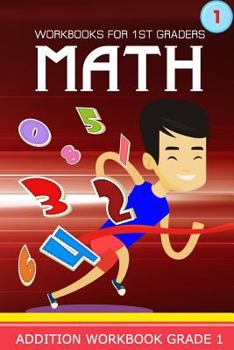 Paperback Workbooks for 1st Graders Math Volume 1: Kindergarten Workbook Math Adding and Subtracting Book