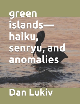 Paperback green islands-haiku, senryu, and anomalies Book