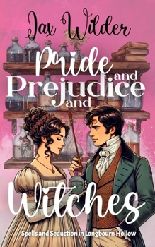 Paperback Pride and Prejudice and Witches: A Short Bewitching, Spicy, Regency, Enemies to Lovers, Romance Book