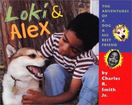 Hardcover Loki & Alex: The Adventures of a Dog and His Best Friend Book