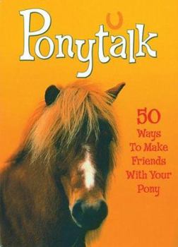 Paperback Ponytalk: 50 Ways to Make Friends with Your Pony Book