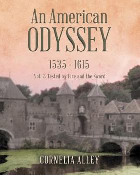 Paperback An American Odyssey 1535 - 1615: Vol. 2: Tested by Fire and the Sword Book