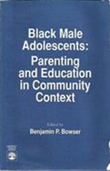 Paperback Black Male Adolescents: Parenting and Education in Community Context Book