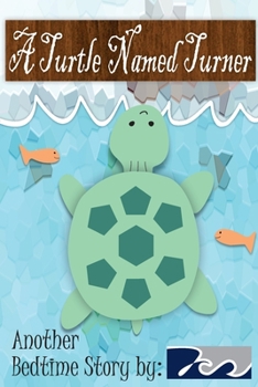 Paperback A Turtle Named Turner: A Bedtime Story by 7Cs Book