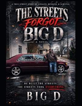 Paperback The Streets Forgot About Big D Book