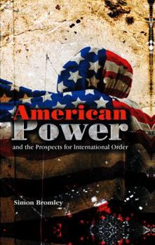Hardcover American Power and the Prospects for International Order Book