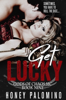 Paperback Get Lucky: Gods of Chaos MC (Book Nine) Book