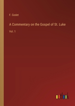 Paperback A Commentary on the Gospel of St. Luke: Vol. 1 Book