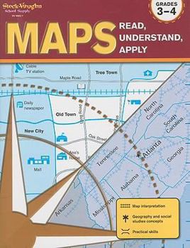 Maps: Read, Understand, Apply: Reproducible Grades 3-4