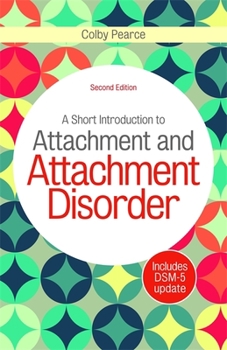 Paperback A Short Introduction to Attachment and Attachment Disorder Book