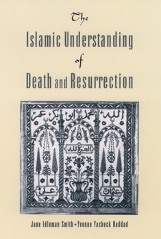 Paperback The Islamic Understanding of Death and Resurrection Book