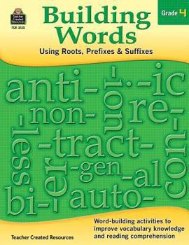 Paperback Building Words: Using Roots, Prefixes and Suffixes Gr 4 Book