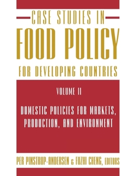 Paperback Case Studies in Food Policy for Developing Countries: Domestic Policies for Markets, Production, and Environment Book