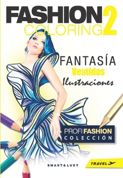 Paperback Fashion Coloring 2: Fantasy Dresses - Travel tamano [Spanish] Book