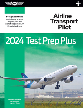 Hardcover 2024 Airline Transport Pilot Test Prep Plus: Paperback Plus Software to Study and Prepare for Your Pilot FAA Knowledge Exam Book