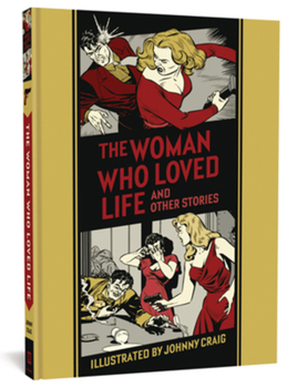 The Woman Who Loved Life and Other Stories - Book #25 of the EC Artists' Library