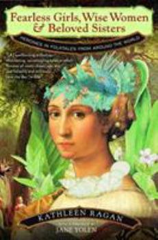 Paperback Fearless Girls, Wise Women, and Beloved Sisters: Heroines in Folktales from Around the World Book