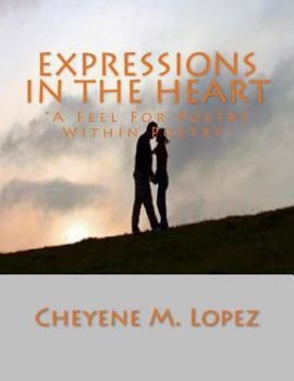 Paperback Expressions In The Heart: A Feel For Poetry Within Poetry Book