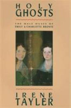 Paperback Holy Ghosts: The Male Muses of Emily and Charlotte Bronte Book