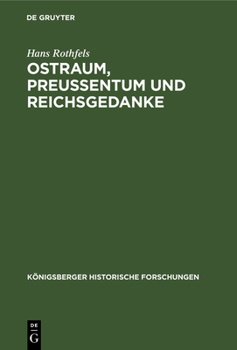 Hardcover Ostraum, Preussentum Und Reichsgedanke: Historische Abhandlungen, Vorträge Und Reden [German] Book