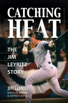 Hardcover Catching Heat: The Jim Leyritz Story Book