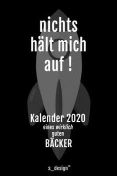 Kalender 2020 für Bäcker: Wochenplaner / Tagebuch / Journal für das ganze Jahr: Platz für Notizen, Planung / Planungen / Planer, Erinnerungen und Sprüche (German Edition)