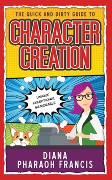 Paperback The Quick and Dirty Guide to Character Creation Book