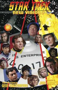 Star Trek: New Visions Vol. 1 - Book #1 of the Star Trek: New Visions
