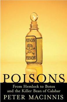 Paperback Poisons: From Hemlock to Botox and the Killer Bean of Calabar Book