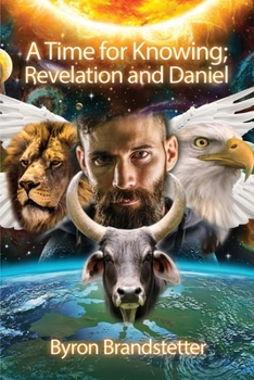 Paperback A Time for Knowing: Revelation and Daniel Book