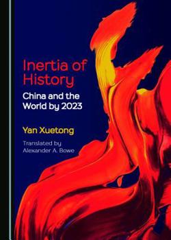 Hardcover Inertia of History: China and the World by 2023 Book