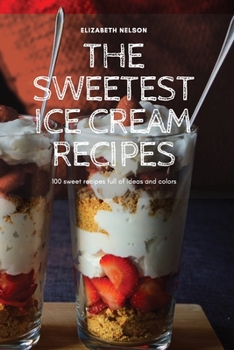 Paperback The Sweetest Ice Cream Recipes Book