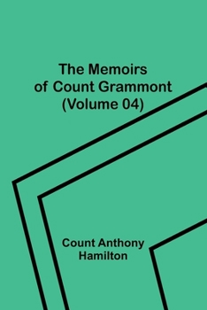 Paperback The Memoirs of Count Grammont (Volume 04) Book