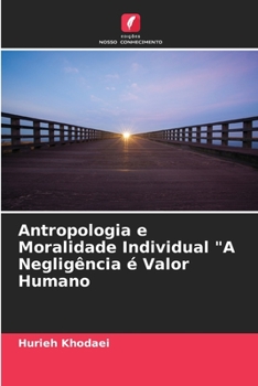 Paperback Antropologia e Moralidade Individual "A Negligência é Valor Humano [Portuguese] Book