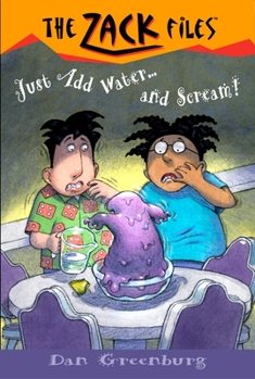 Just Add Water And Scream! - Book #29 of the Zack Files