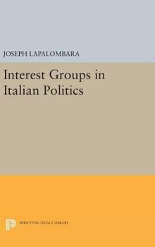 Hardcover Interest Groups in Italian Politics Book