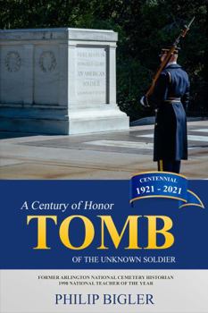 Hardcover Tomb of the Unknown Soldier: A Century of Honor, 1921-2021 Book