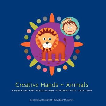 Paperback Creative Hands Animals: A simple and fun introduction to signing with your child Book