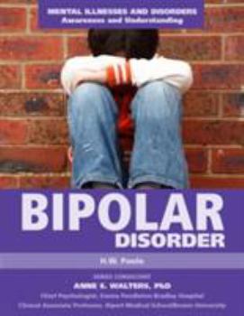 Bipolar Disorder - Book  of the Mental Illnesses and Disorders: Awareness and Understanding