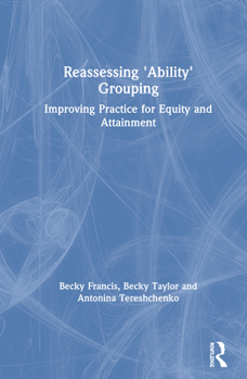 Hardcover Reassessing 'Ability' Grouping: Improving Practice for Equity and Attainment Book