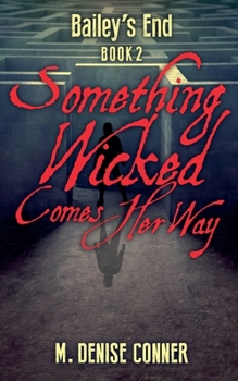 Something Wicked Comes Her Way (Bailey's End)