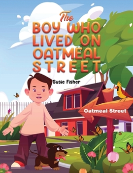 Paperback The Boy Who Lived on Oatmeal Street Book