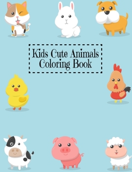 Paperback Kids Cute Animals Coloring Book: Animal Lovers Kids Coloring Book of Animals, Smart Design Animals Coloring & Activity Book for Kids 4-8, Cute Birthda Book