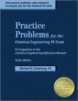 Paperback Practice Problems for the Chemical Engineering PE Exam: A Companion to the Chemical Engineering Reference Manual, 6th ed. Book