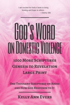 Paperback God's Word on Domestic Violence, Large Print: 1000 More Scriptures, from Genesis to Revelation, One Thousand Scriptures on Abuse and How God Responds Book