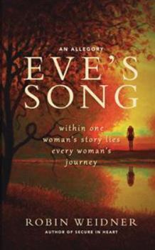 Paperback Eve's Song Within One Woman`s Story Lies Every Woman`s Journey Book