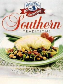 Hardcover Southern Traditions: 100 Years of Great Recipes from Martha White Book