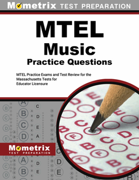Paperback MTEL Music Practice Questions: MTEL Practice Exams and Test Review for the Massachusetts Tests for Educator Licensure Book