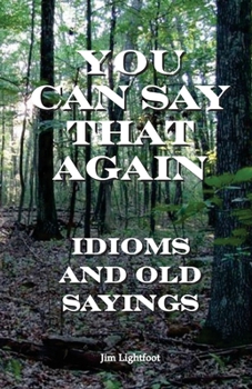 Paperback You Can Say That Again: Idioms and Old Sayings Book
